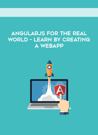 AngularJs for the Real World - Learn by creating a WebApp digital download