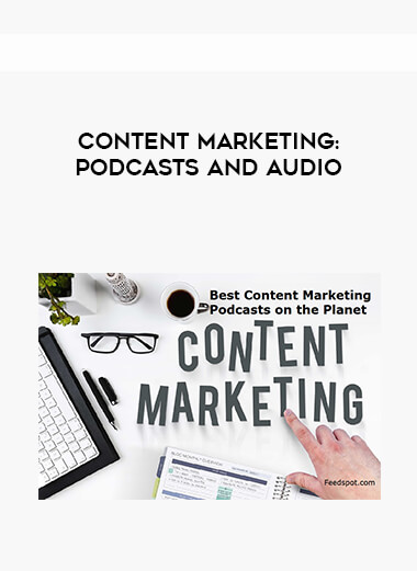 Content Marketing - Podcasts and Audio digital download