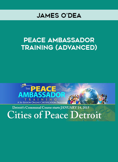 James O'Dea - Peace Ambassador Training(Advanced) digital download