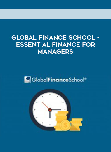 Global Finance School -Essential Finance For Managers digital download
