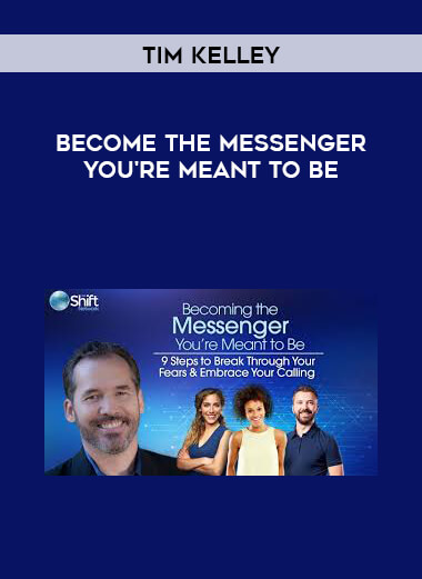 Tim Kelley - Become the Messenger You're Meant to Be digital download