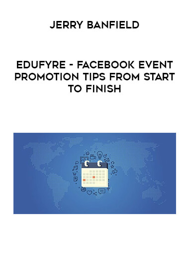 Jerry Banfield - EDUfyre - Facebook Event Promotion Tips from Start to Finish digital download