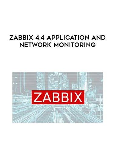 Zabbix 4.4 Application and Network Monitoring digital download