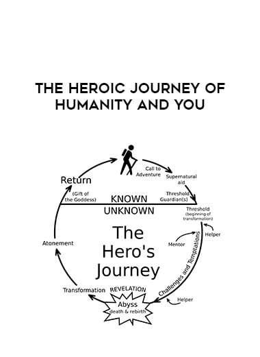 The Heroic Journey of Humanity and You digital download