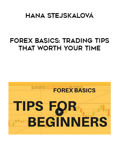 Hana Stejskalová - Forex Basics: Trading Tips that Worth Your Time digital download