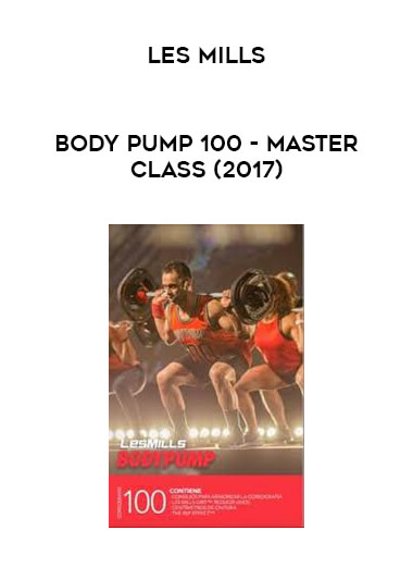 Les Mills - BodyPump 100 - Master Class (2017) digital download