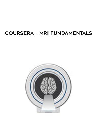 Coursera - MRI Fundamentals digital download