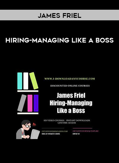 James Friel - Hiring-Managing Like a Boss digital download
