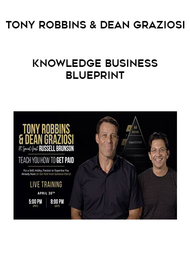 Tony Robbins & Dean Graziosi - Knowledge Business Blueprint digital download