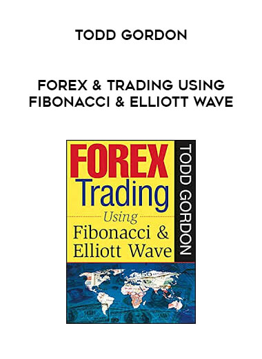 Todd Gordon - Forex & Trading Using Fibonacci & Elliott Wave digital download