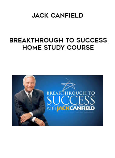 Jack Canfield - Breakthrough To Success Home Study Course digital download