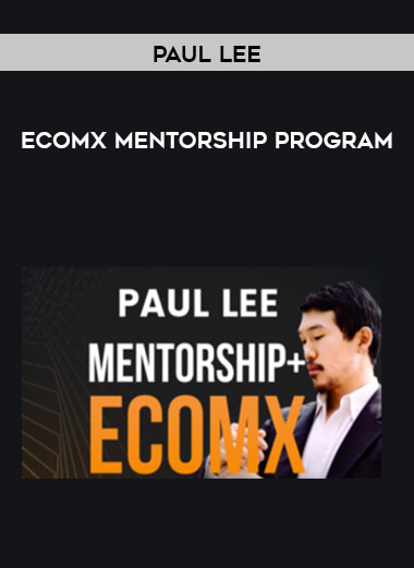 Paul Lee - EcomX Mentorship Program digital download