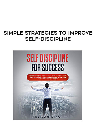 Simple Strategies to Improve Self-Discipline digital download