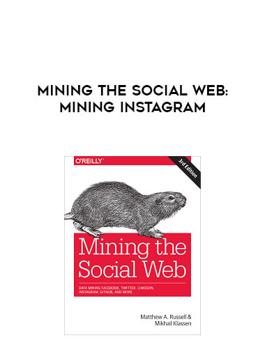 Mining the Social Web: Mining Instagram digital download
