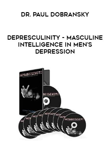 Dr. Paul Dobransky: Depresculinity - Masculine Intelligence in Men’s Depression digital download
