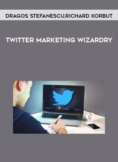 Twitter Marketing Wizardry by Dragos Stefanescu & Richard Korbut digital download