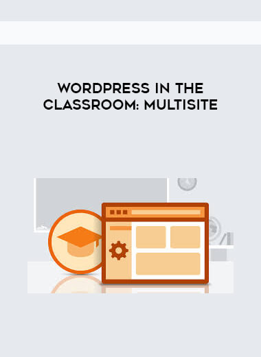 WordPress in the Classroom: Multisite digital download