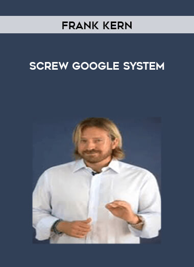 Frank Kern - Screw Google System digital download