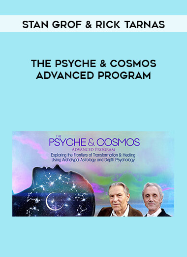 Stan Grof & Rick Tarnas - The Psyche & Cosmos Advanced Program digital download
