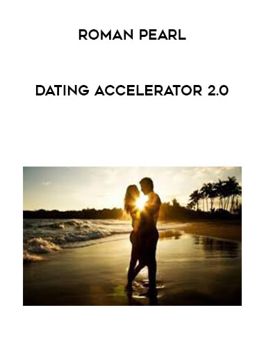 Roman Pearl - Dating Accelerator 2.0 digital download