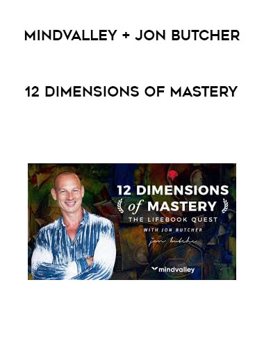 Mindvalley + Jon Butcher - 12 Dimensions of Mastery digital download