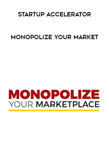 Startup Accelerator - Monopolize Your Market digital download
