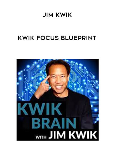 Jim Kwik - Kwik Focus Blueprint digital download
