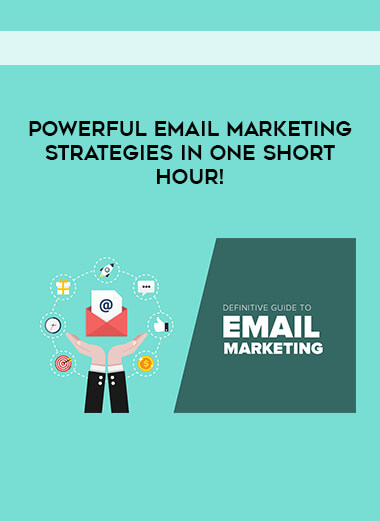 Powerful Email Marketing Strategies In One Short Hour! digital download