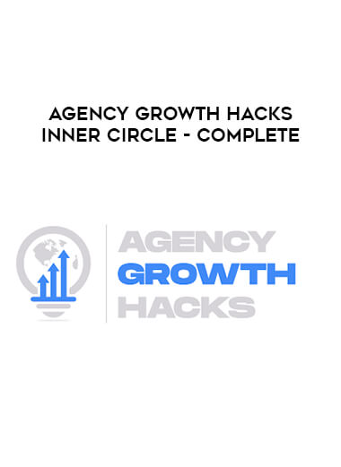 Agency Growth Hacks Inner Circle - Complete digital download