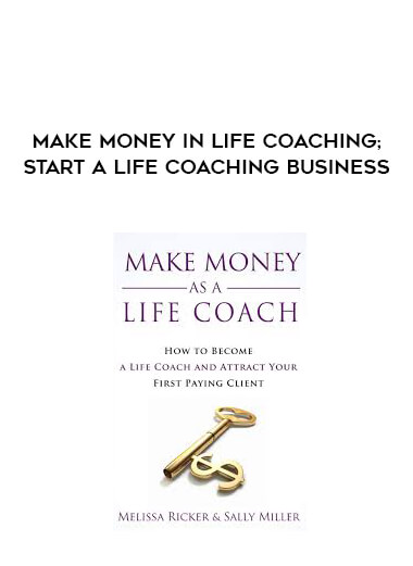 Make Money in Life Coaching - Start a Life Coaching Business digital download