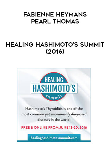 Fabienne Heymans & Pearl Thomas - Healing Hashimoto’s Summit (2016) digital download