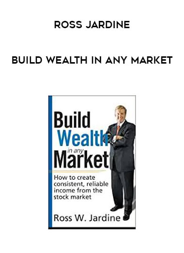 Ross Jardine - Build Wealth in Any Market digital download