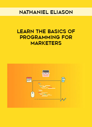 Nathaniel Eliason - Learn the Basics of Programming for Marketers digital download