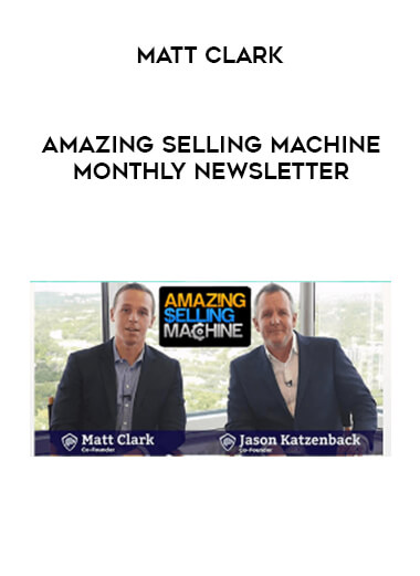 Matt Clark - Amazing Selling Machine Monthly Newsletter digital download