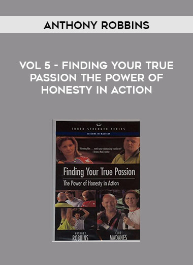 Anthony Robbins - Vol 5 - Finding Your True Passion The Power Of Honesty In Action digital download