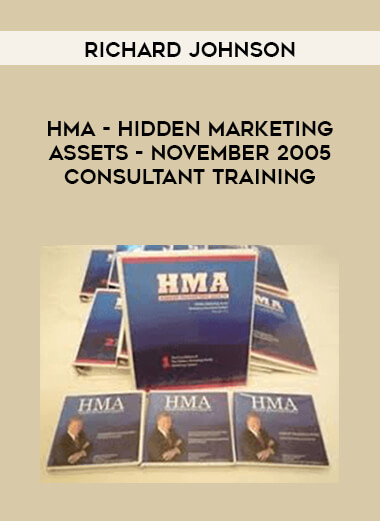 HMA - Hidden Marketing Assets - Richard Johnson - November 2005 Consultant Training digital download