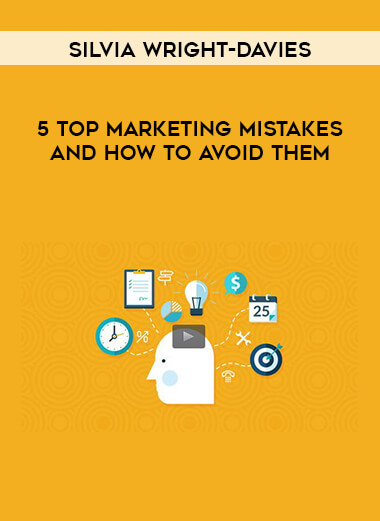 Silvia Wright-Davies - 5 Top Marketing Mistakes And How To Avoid Them digital download