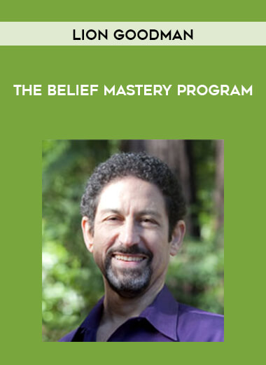 Lion Goodman - The Belief Mastery Program digital download