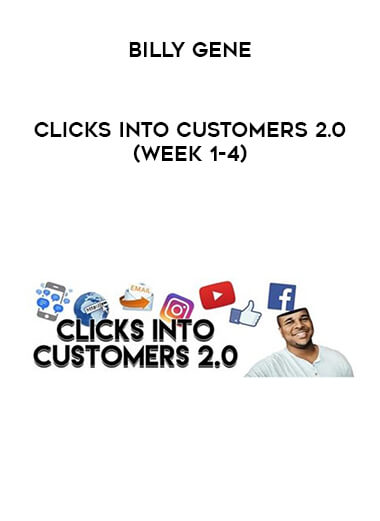 Billy Gene - Clicks Into Customers 2.0 (Week 1-4) digital download