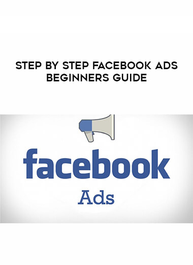 Step by Step Facebook Ads Beginners Guide digital download