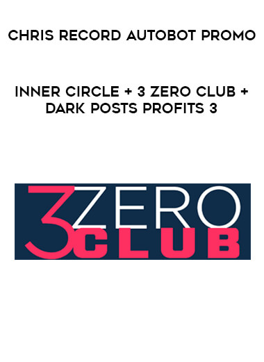 Chris Record Autobot Promo - Inner Circle + 3 Zero Club + Dark Posts Profits 3 digital download