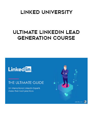 Linked University - Ultimate LinkedIn Lead Generation Course digital download