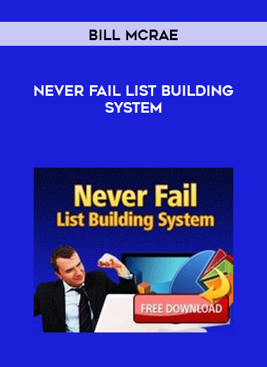 Bill Mcrae - Never Fail List Building System digital download