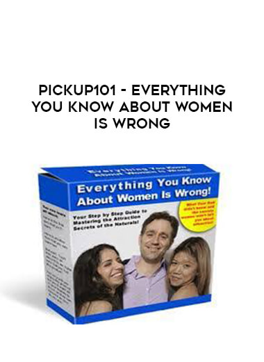 Pickup101 - Everything You Know About Women Is Wrong digital download