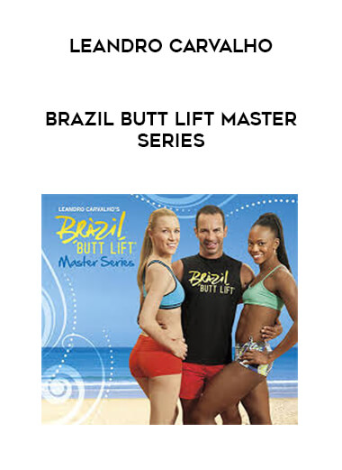 Leandro Carvalho - Brazil Butt Lift Master Series digital download