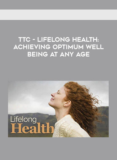 TTC - Lifelong Health - Achieving Optimum Well - Being at Any Age digital download