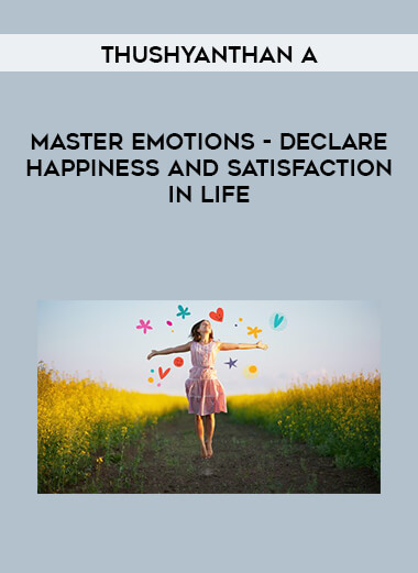 Thushyanthan A - Master Emotions - Declare Happiness And Satisfaction In Life digital download