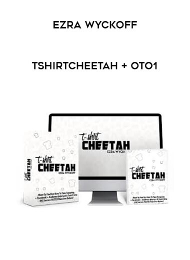 Ezra Wyckoff - Tshirtcheetah + OTO1 digital download