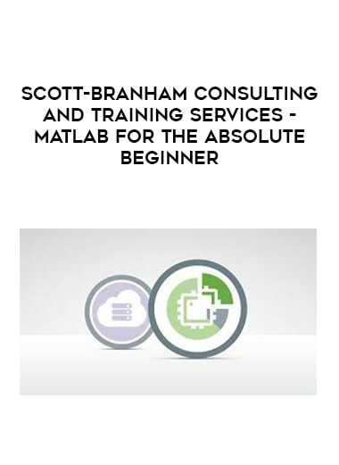 Scott-Branham Consulting and Training Services - MATLAB for the Absolute Beginner digital download