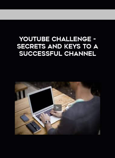 YOUTUBE Challenge - Secrets And Keys To A Successful Channel digital download